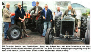 Bill Forsythe, Gerald Law, Edwin Poots, Sam Law, Robert Kerr and Matt Foreman of the Harry Ferguson Celebration Committee pictured at The Birth Place of Harry Ferguson getting ready for their Fifth Annual Tractor Event. US33-107AO. Picture By: Aidan O'Reilly 
