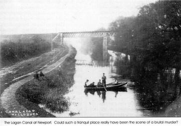 The Lagan Canal at Newport. Could such a tranquil place really have been the scene of a brutal murder?