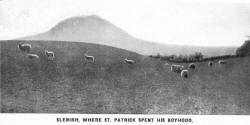 SLEMISH, WHERE ST. PATRICK SPENT HIS BOYHOOD.