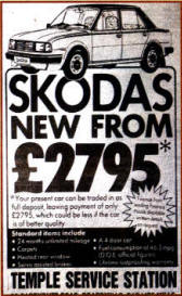 You could have driven off in a new Skoda for a sum of £2795 back in 1966 as advertised then by Temple Service Station.