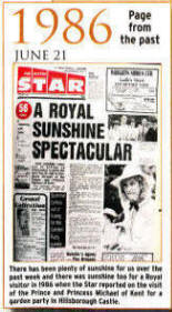 There has been plenty of sunshine for us over the past week and there was sunshine too for a Royal visitor in 1986 when the Star reported on the visit of the Prince and Princess Michael of Kent for a l garden party in Hillsborough Castle.