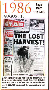 A wet summer in 1985 was causing a nightmare for local farmers including Stuart Reid, from Aghalee, who told the Star he had lost an entire season worth £25,000 because of the heavy rain and high winds.