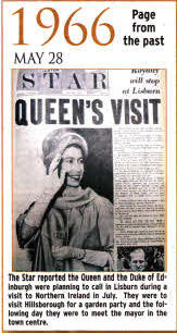 The Star reported the Queen and the Duke of Edinburgh were planning to call in Lisburn during a visit to Northern Ireland in July. They were to visit Hillsborough for a garden party and the following day they were to meet the mayor in the town centre.