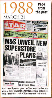 Marks and Spencer gave the Star an exclusive preview of their plans for a new superstore at Spruce-field - their first out of town venture in Ireland.